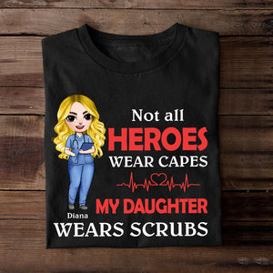 Nurse Not All Heroes Wears Capes My Daughter Wears Crubs Personalized Shirts - Shirts - GoDuckee