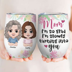 Mom I'm So Glad, Personalized Wine Tumbler, Mom And Favorite Child Tumbler, Mother's Day, Birthday Gift For Mom - Wine Tumbler - GoDuckee