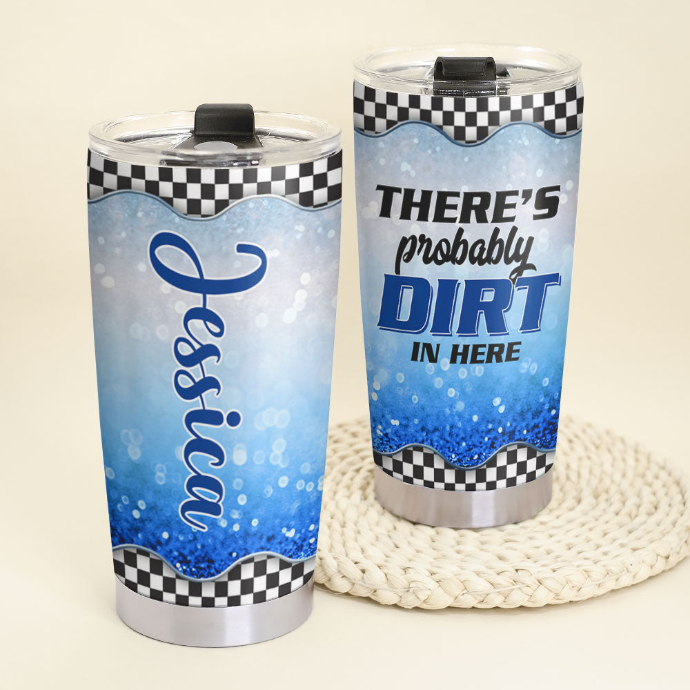Personalized Dirt Track Racing Tumbler - There's Probably Dirt In Here - Blue Checkered Pattern - Tumbler Cup - GoDuckee