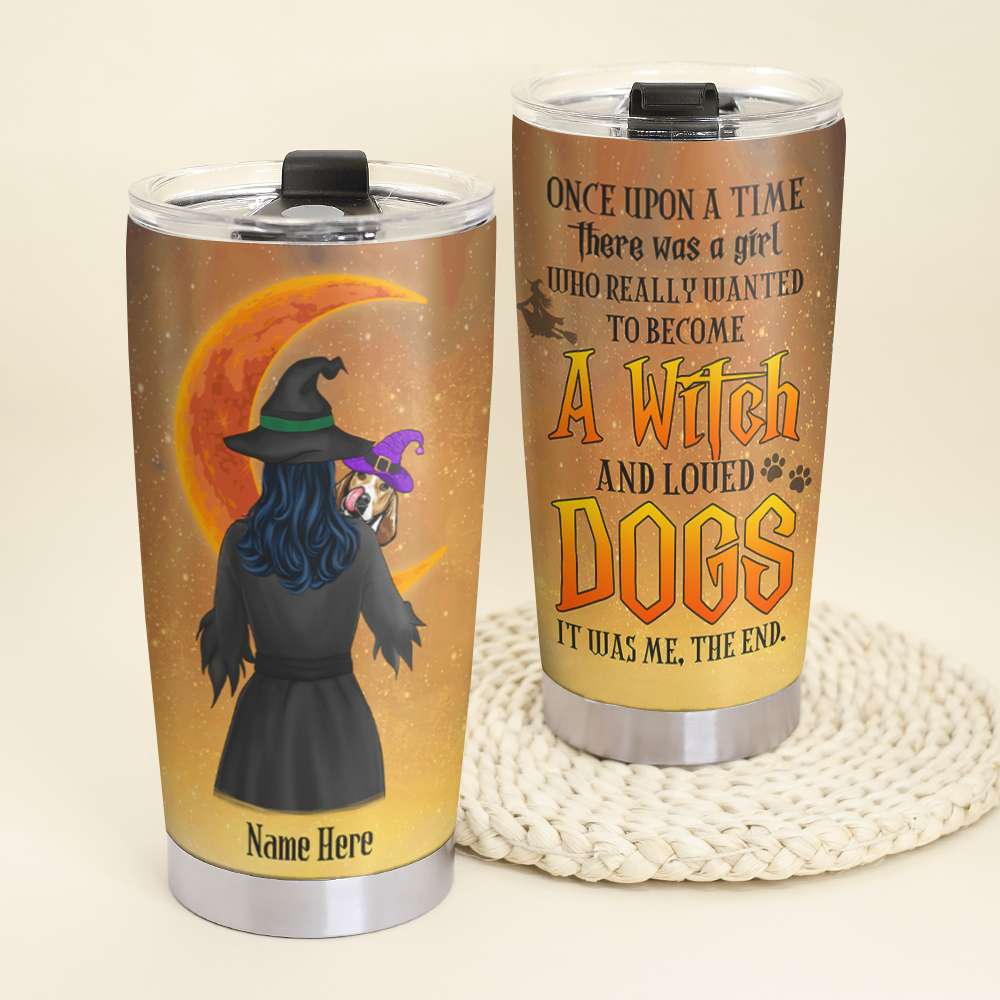 Personalized Dog Mom Tumbler A Witch And Love Dog It Was Me The End - Tumbler Cup - GoDuckee