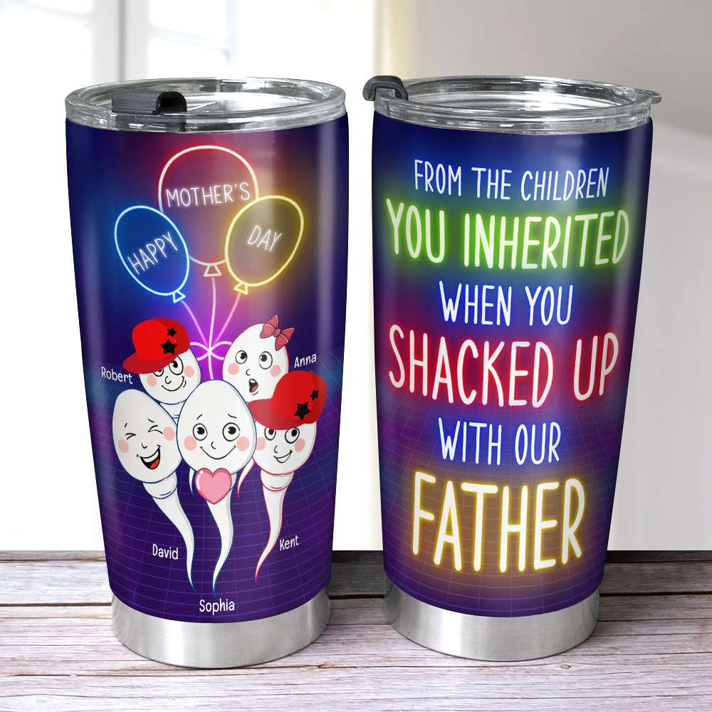 Gift For Mom From Children You Inherited When You Shacked Up, Personalized Tumbler, Funny Disco Sperm Tumbler - Tumbler Cup - GoDuckee