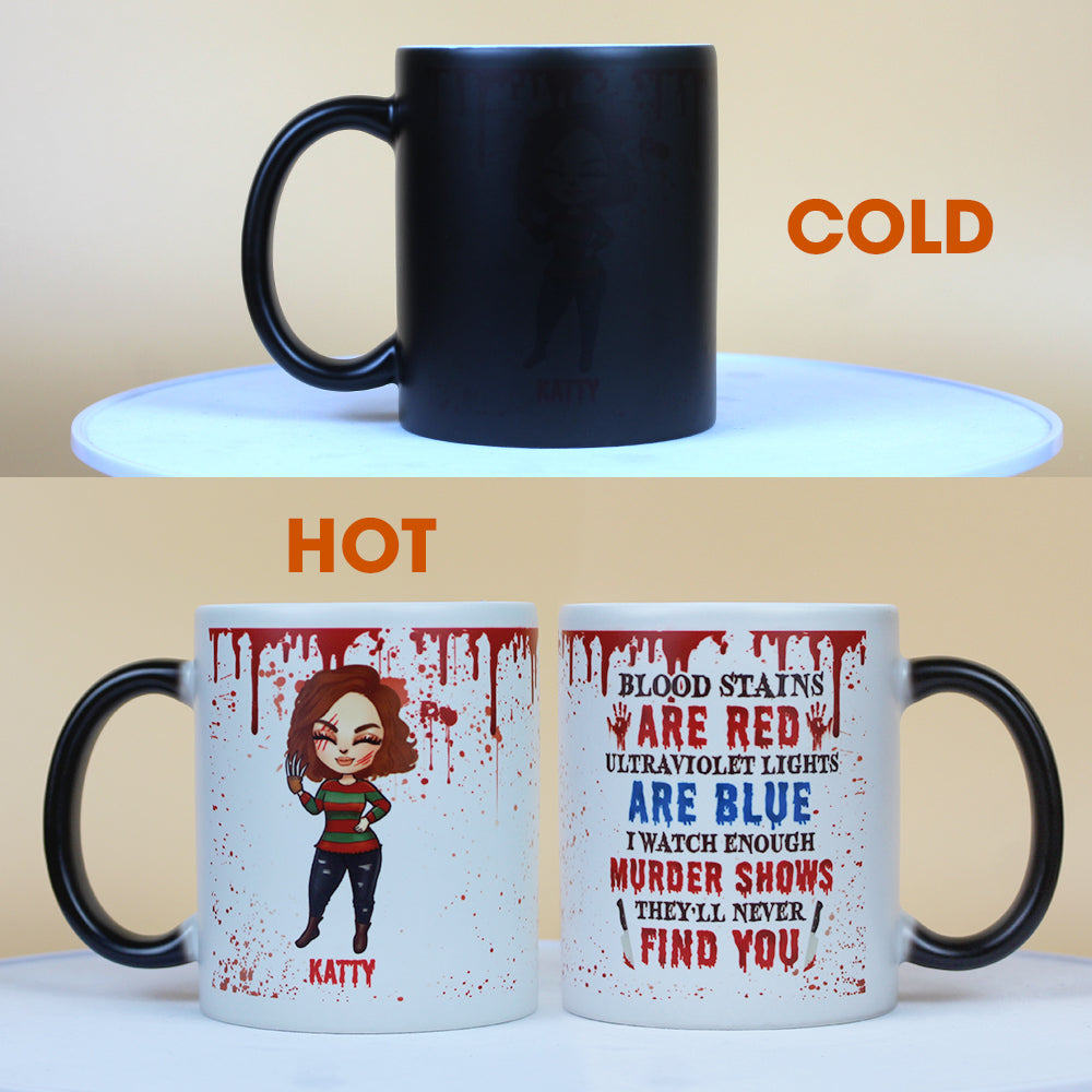 Blood Stains Are Red Ultraviolet Lights Are Blue Personalized Horror Magic Mug Gift For Her - Magic Mug - GoDuckee