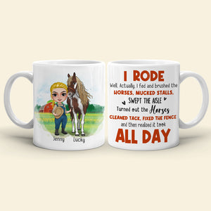 I Rode Well Actually I Fed And Brushed The Horses Mucked Stalls Swept The Aisle, You And Horses White Mug - Coffee Mug - GoDuckee