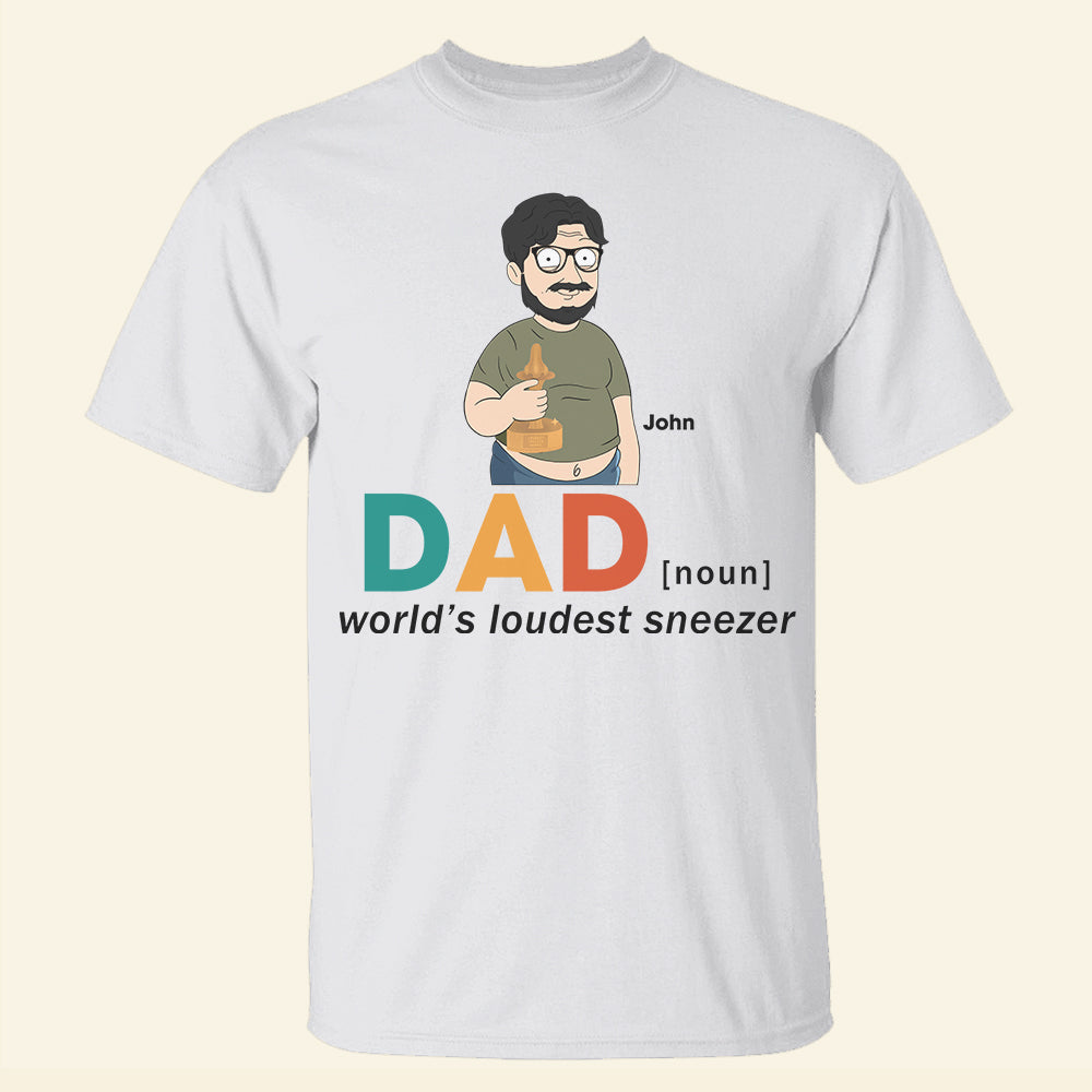 Dad Definition World's Loudest Sneezer- Gift For Dad- Personalized Shirt- Father's Day Shirt - Shirts - GoDuckee