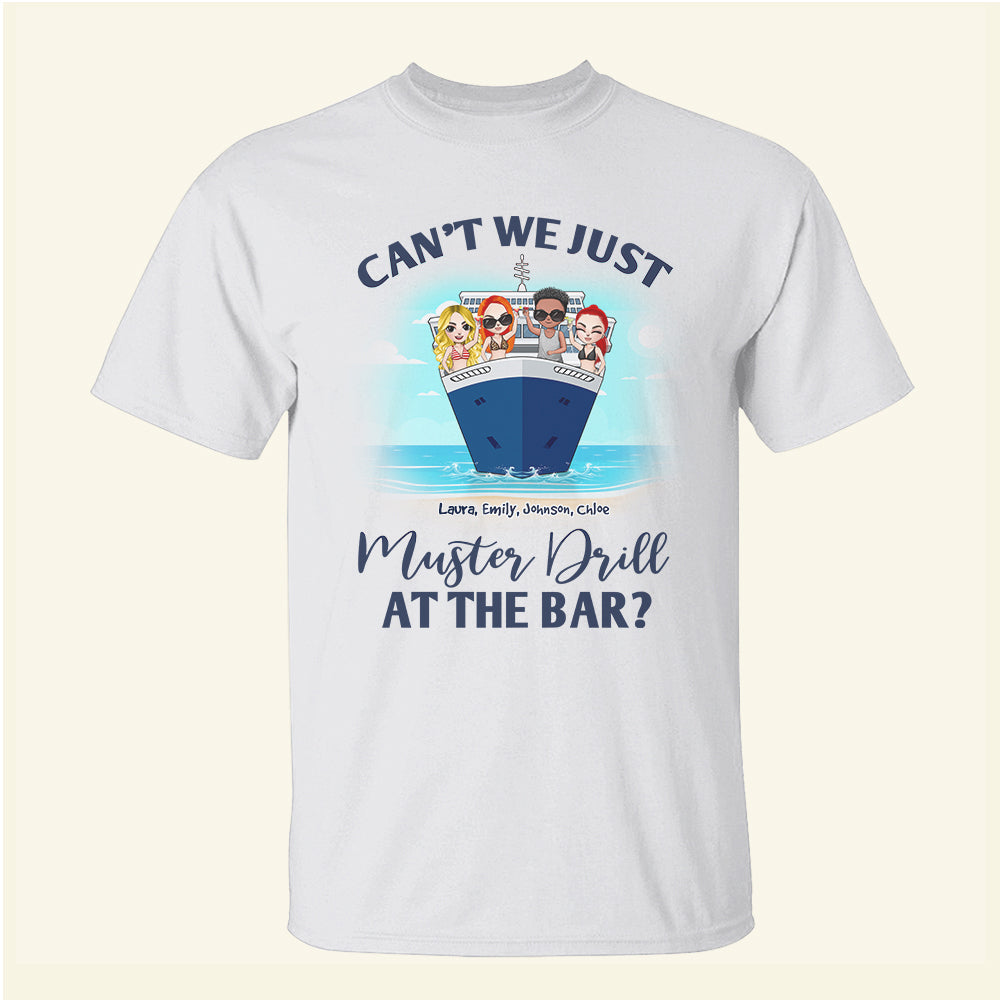 Personalized Cruising Friend Shirts - Can't We Just Muster Drill At The Bar? - - Shirts - GoDuckee