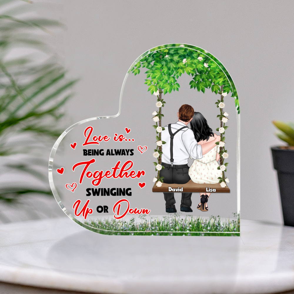 Love Is Being Always Together Swinging Up Or Down, Couple Shoulder To Shoulder Heart Shaped Acrylic Plaque - Decorative Plaques - GoDuckee
