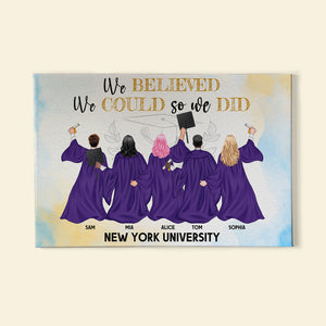 We Believed We Could So We Did, Personalized Graduation Friends Poster - Poster & Canvas - GoDuckee