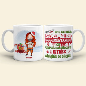 It's Either Serial Killer Documentaries Or Christmas Movies I Either Sleighin' Or Slayin', Black Night Girl White Mug - Coffee Mug - GoDuckee