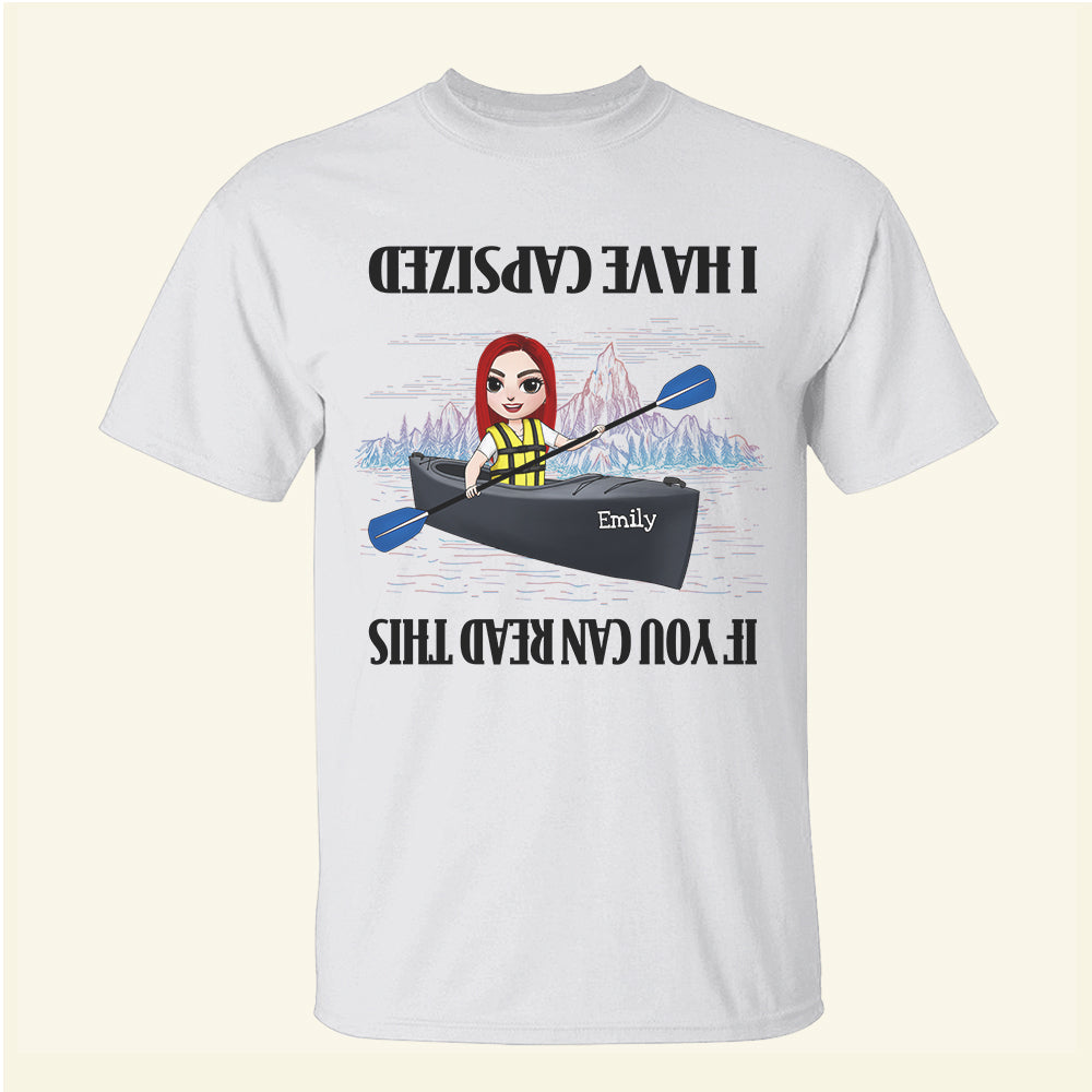 Kayak I Have Capsized - Personalized Shirts - Shirts - GoDuckee