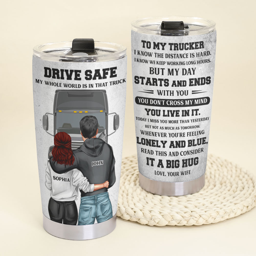 Personalized Trucker Couple Tumbler - Safe My Whole World Is In That Truck - Tumbler Cup - GoDuckee
