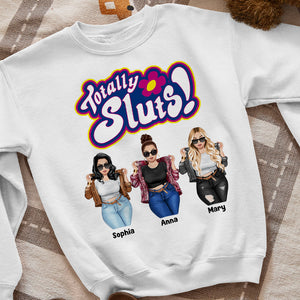 Totally Sluts Personalized Besties Shirt, Gift For Friends - Shirts - GoDuckee