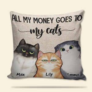 All My Money Goes To My Cats, Gift For Cat Lover, Personalized Pillow, Cat Pillow, Anniversary Gift - Pillow - GoDuckee