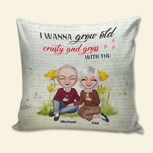 I Wanna Grow Old, Gift For Couple, Personalized Pillow, Couple Sitting Pillow, Anniversary Gift - Pillow - GoDuckee