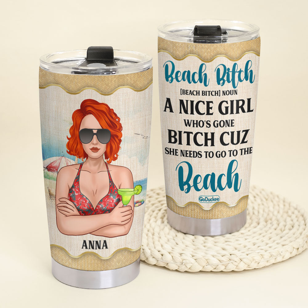 Personalized Beach Girl Tumbler - Beach Girl Is A Nice Girl Who Needs To Go To The Beach - Tumbler Cup - GoDuckee