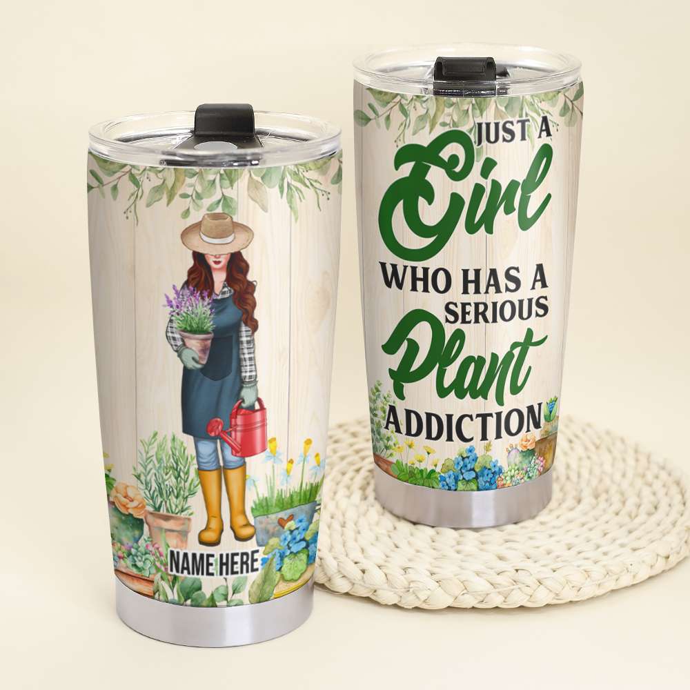 Personalized Gardening Tumbler - Just A Girl Who Has A Serious Plant Addiction - Tumbler Cup - GoDuckee