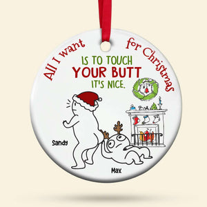 All I Want For Christmas Is To Touch Your B, Personalized Ceramic Ornament, Gift For Naughty Couples - Ornament - GoDuckee