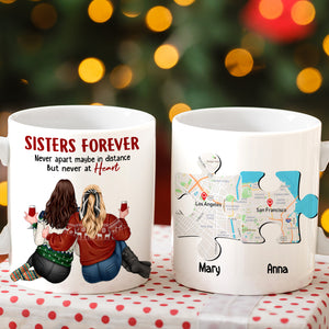 Sisters Forever Never Apart Maybe In Distance But Never At Heart - Personalized Sisters Mug - Custom Map - Coffee Mug - GoDuckee