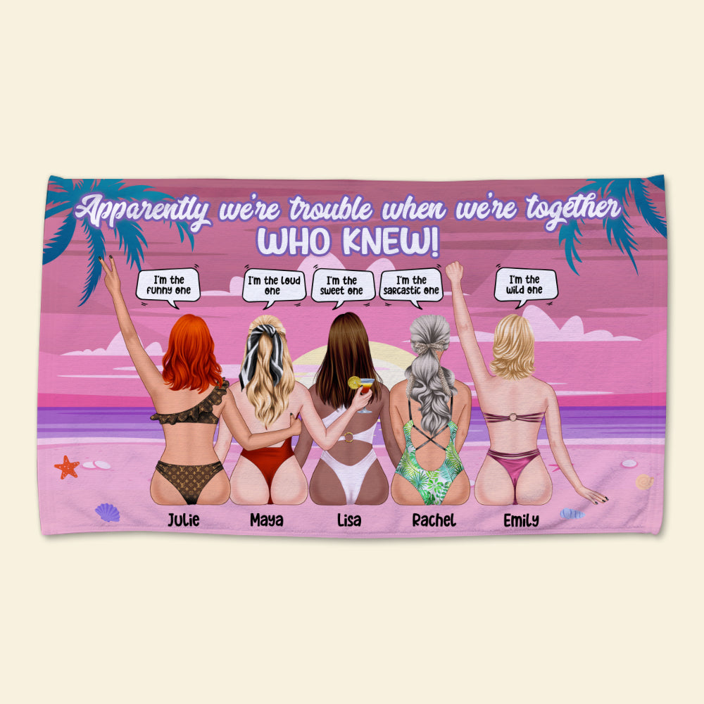 Apparently We're Trouble When We're Together Personalized Friends Beach Towel Gift For Friends - Beach Towel - GoDuckee