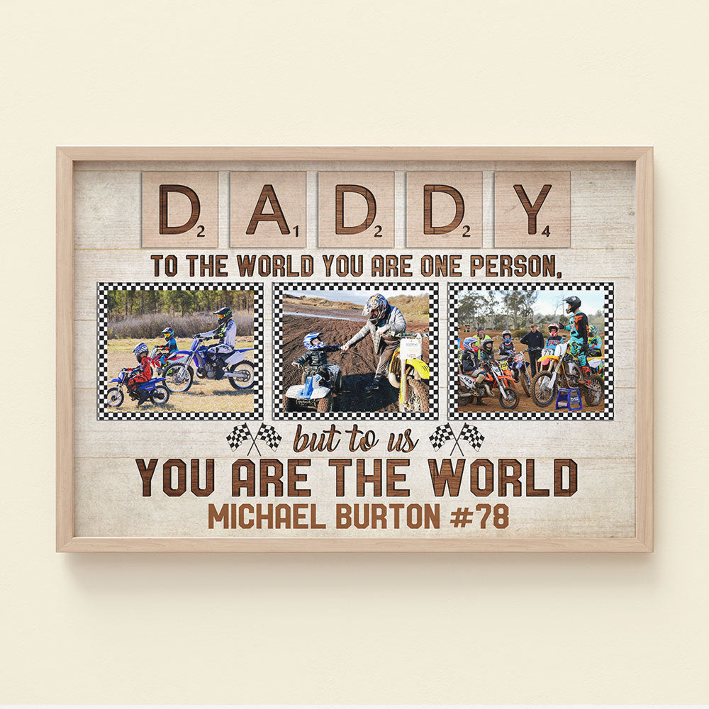 To The World You Are One Person But To Us You Are The World Custom Photo Motocross Canvas Print - Gift For Racing Dad - Poster & Canvas - GoDuckee