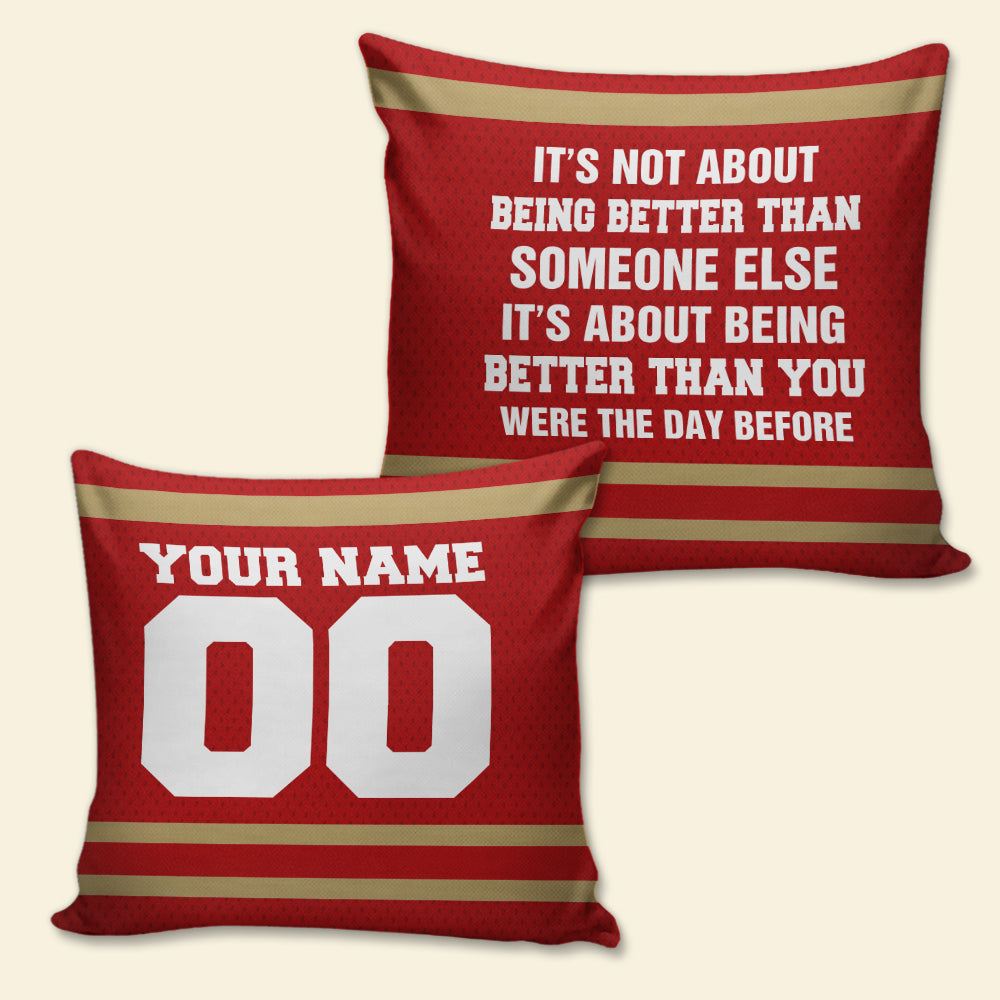 Football It's Not About Being Better Than Someone Else - Personalized Pillow - Pillow - GoDuckee