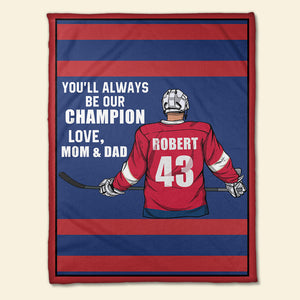 Hockey Son You'll Always Be Our Champion, Personalized Blanket - Blanket - GoDuckee