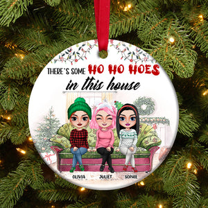 There Are Some Ho Ho Hoes In This House Personalized Ceramic Ornament, Gift For Sisters - Ornament - GoDuckee