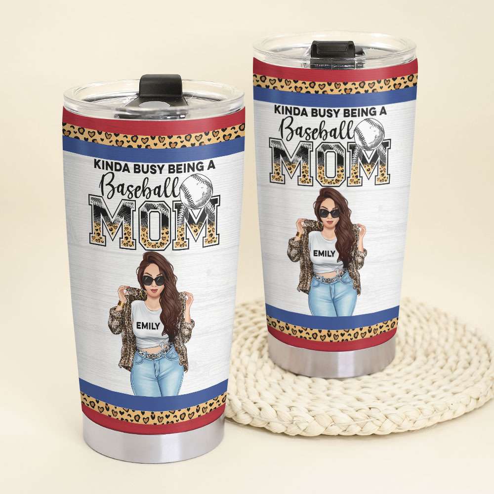 Kinda Busy Being A Baseball Mom, Personalized Tumbler For Cool Baseball Mom, Mother's Day Gift For Mom - Tumbler Cup - GoDuckee
