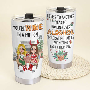 You're Wine In A Million Personalized Tumbler, Christmas Gift For Friends - Tumbler Cup - GoDuckee