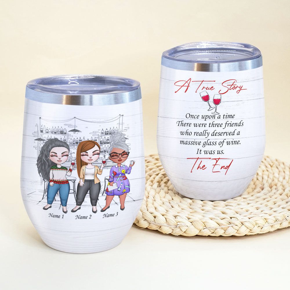 Personalized Drinking Girls Bestie Dolls Wine Tumbler - A True Story About Friends - Wine Tumbler - GoDuckee
