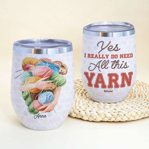 Yes I Really Do All This Year Personalized Crochet Tumbler Cup - Wine Tumbler - GoDuckee