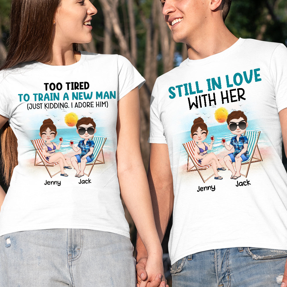 Too Tired To Train A New Man - Personalized Couple Shirt - Gift For Couple - Shirts - GoDuckee