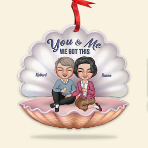 You And Me We Got This Couple Custom Shape Ornament, Christmas Gift - Ornament - GoDuckee