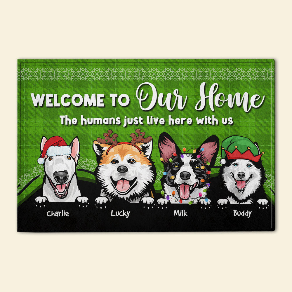 Welcome To Our Home The Humans Just Live Here With Us, Personalized Christmas Dog Doormat - Doormat - GoDuckee