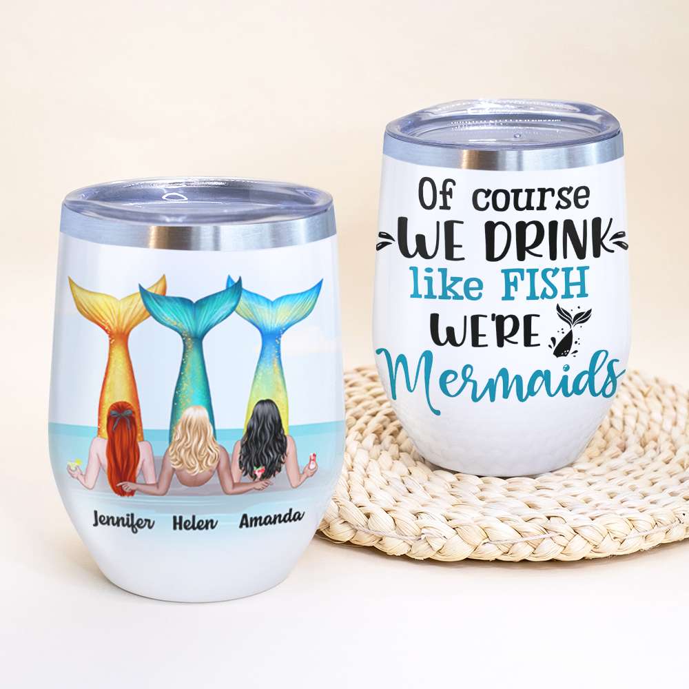 Personalized Mermaid Besties Wine Tumbler - Of Course We Drink Like Fish - Wine Tumbler - GoDuckee