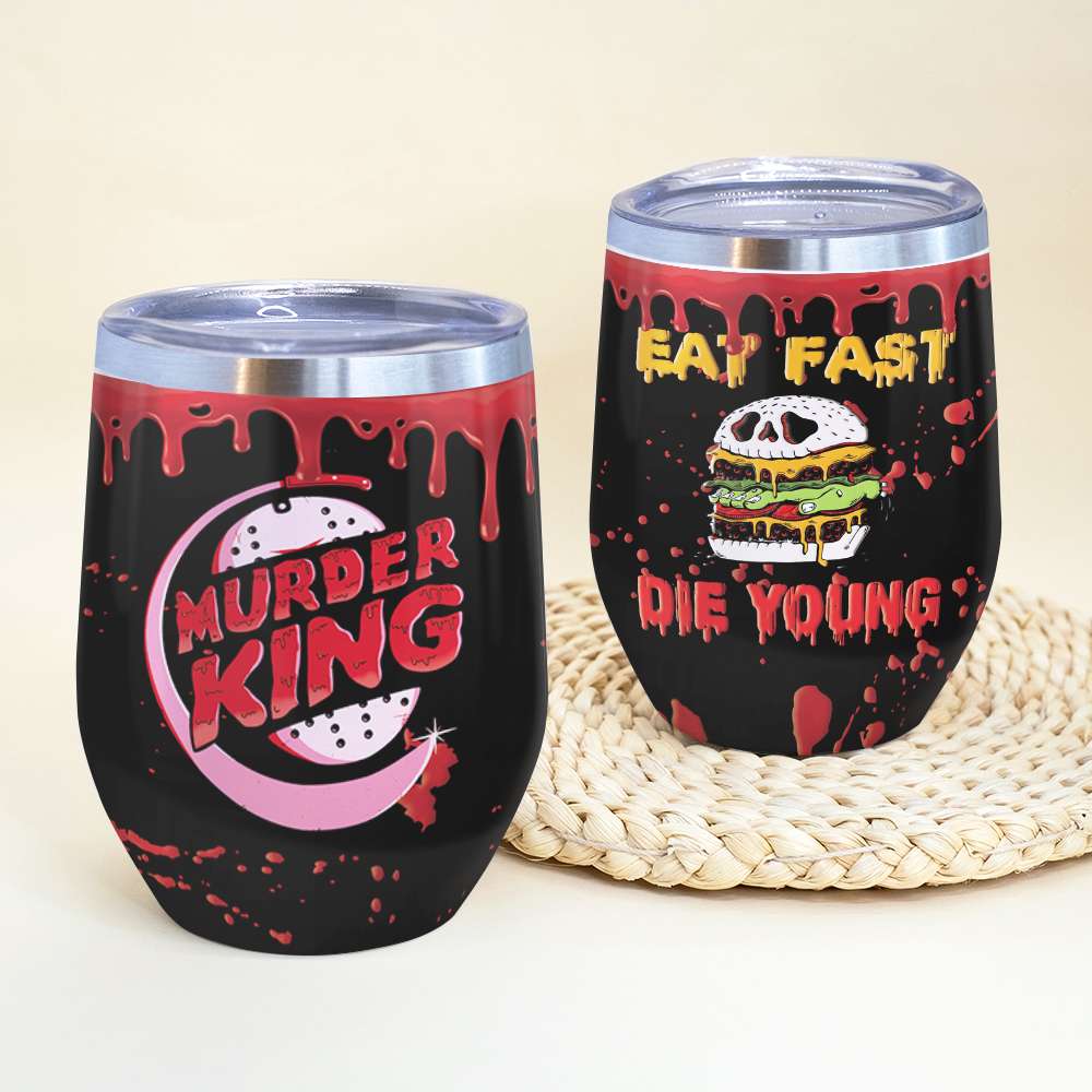 Blood Splatter Wine Tumbler - Murder King Film - Eat Fast Die Young - Wine Tumbler - GoDuckee
