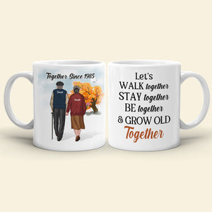 Let's Walk Together Stay Together & Grow Old Together Personalized Old Couple Mug, Gift For Couple - Coffee Mug - GoDuckee