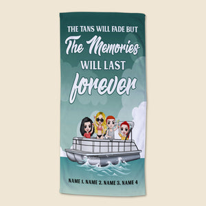 Tans Fade But Memories Last Forever - Personalized Beach Towel - Gifts For Best Friends, Pontoon Lovers - Beach Towel - GoDuckee