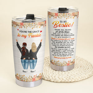 Personalized Bestie Friends Tumnler - Jean Girls, You're The Grace To My Frankie - Tumbler Cup - GoDuckee