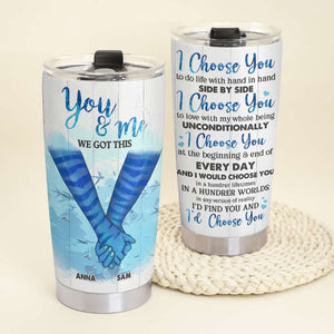 You And Me We Got This Personalized Tumbler Cup, Couple Gift - Tumbler Cup - GoDuckee