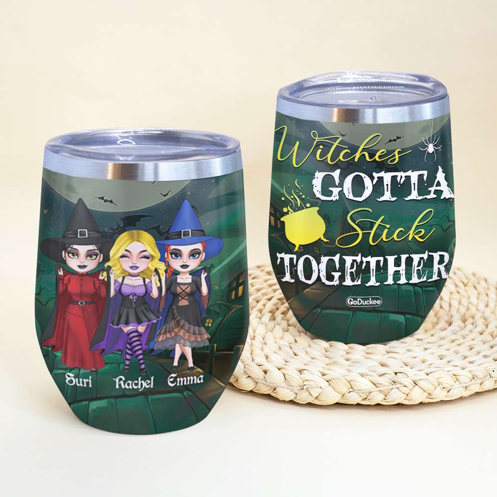 Witches Gotta Stick Together, Personalize Witch Friends Wine Tumbler, Gift For Friends - Wine Tumbler - GoDuckee