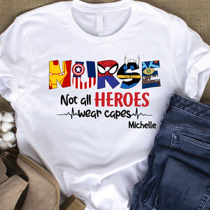 Personalized Nurse Shirt - Custom Letters, Not All Heroes Wear Capes - Shirts - GoDuckee