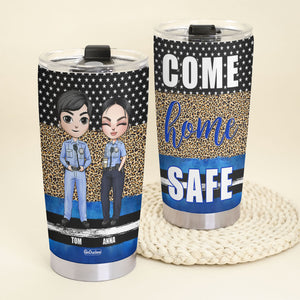 Come Home Safe Personalized Police Tumbler Cup, Gift For Police - Tumbler Cup - GoDuckee