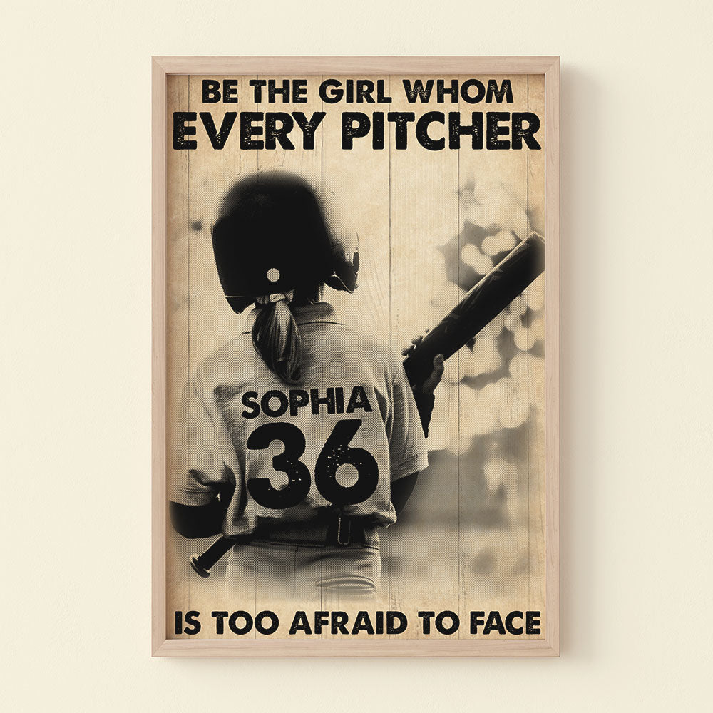 Personalized Softball Girl Poster - Be The Girl Whom Every Picher Is Too Afraid To Face - Poster & Canvas - GoDuckee