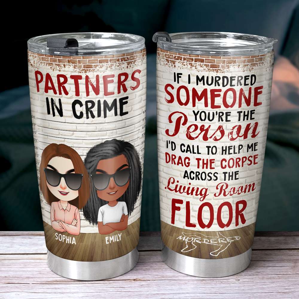 Partners In Crime, Besties Personalized Tumbler - Tumbler Cup - GoDuckee