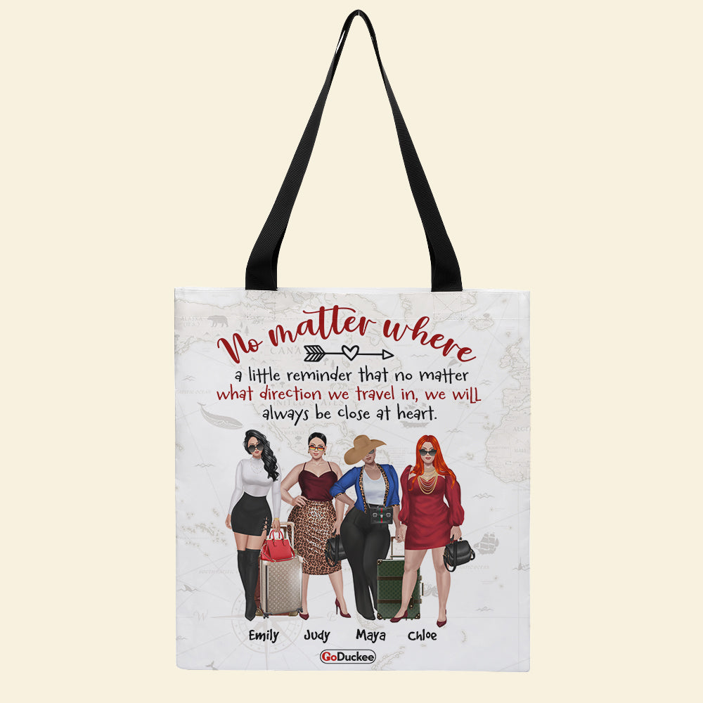 No Matter Where - Personalized Tote Bag - Gift For Friends - Travelling Girls - Tote Bag - GoDuckee