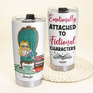 Emotionally Attached To Fictional Characters, Girl Reading Book Personalized Tumbler - Tumbler Cup - GoDuckee