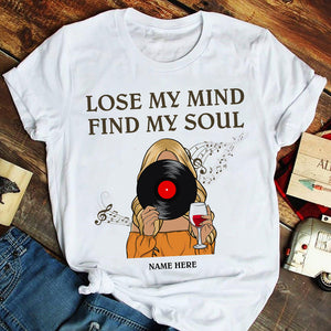 Vinyl Lose My Mind Find My Soul Personalized Shirts - Shirts - GoDuckee