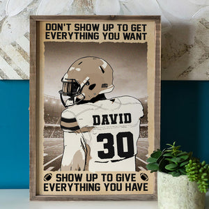 Don't Show Up To Get Everything, Personalized American Football Player Canvas Print - Poster & Canvas - GoDuckee