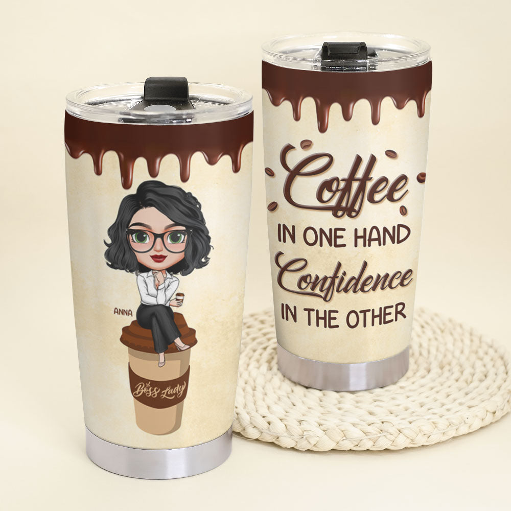 Coffee In One Hand Confidence In The Other Personalized Girl Boss Tumbler Cup - Tumbler Cup - GoDuckee