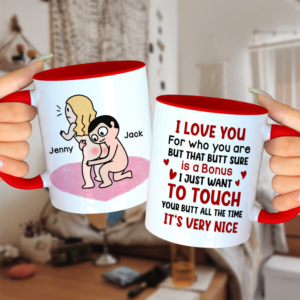 I Love You for Who You Are But That Butt Sure is A Bonus - Personalized Butt Couple Mug - Gift For Couple - Coffee Mug - GoDuckee